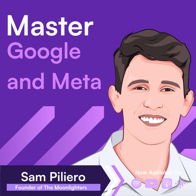 The Right Way to Use Google and Meta Ads to Scale Your DTC Sales from $1M to $10M+ → Sam Piliero (2nd Interview) - podcast episode cover