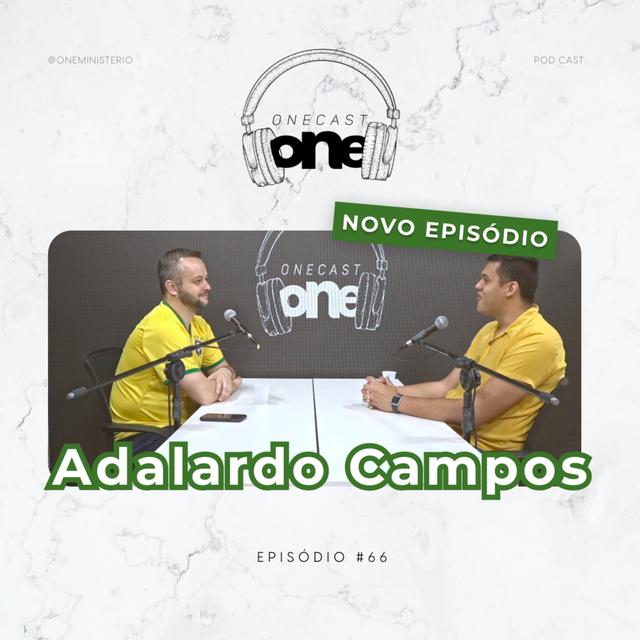 ADALARDO CAMPOS - OneCAST #66 - podcast episode cover