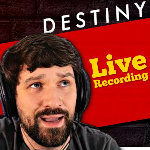 LIVE Episode with Destiny: Progressivism, Trans and Trump - podcast episode cover