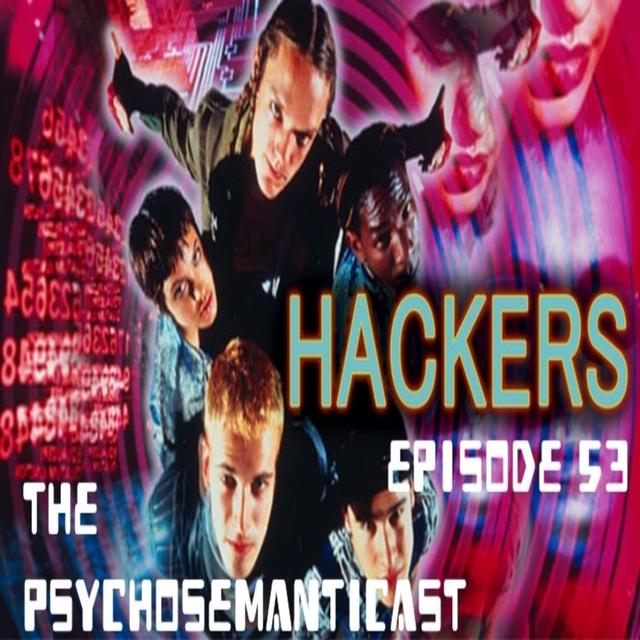 The Psychosemantic Podcast EP 53: Hackers - podcast episode cover