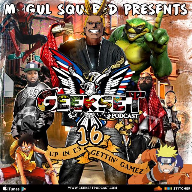 GeekSet: Episode 16: UP IN E3 GETTIN' GAMEZ - podcast episode cover