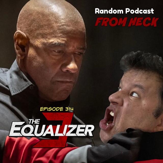 Episode 314: The Equalizer 3, Adventure Time Fionna And Cake, Ahsoka, And More - podcast episode cover