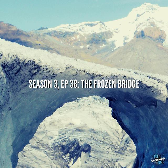 The Frozen Bridge (S3, E38) - podcast episode cover