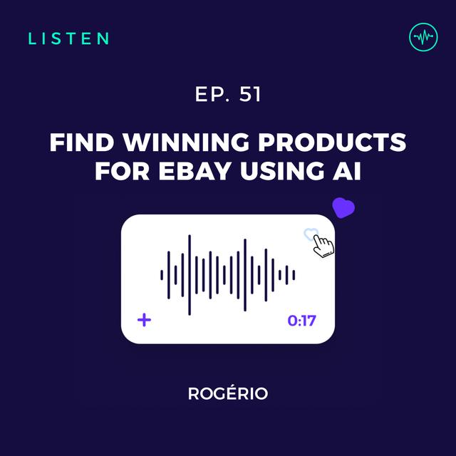 #51 How AI BOT Finds Winning Products for eBay - podcast episode cover
