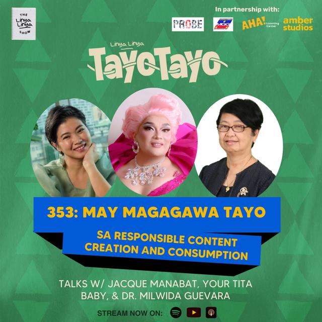 353: May Magagawa Tayo sa Responsible Content Creation and Consumption - Talks w/ Jacque Manabat, Your Tita Baby, & Dr. Milwida Guevara - podcast episode cover