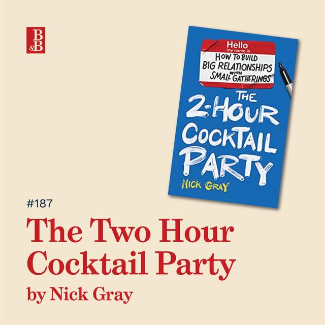 Two Hour Cocktail Party by Nick Gray: how to be more interesting - podcast episode cover