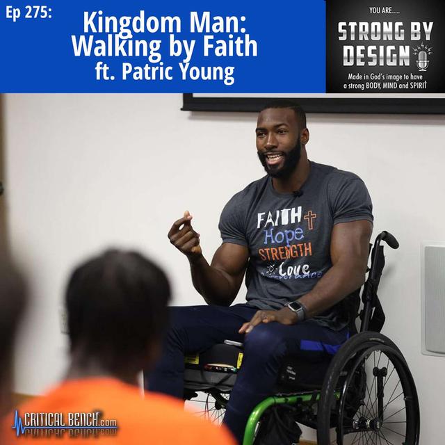 Ep 275 Kingdom Man: Walking by Faith ft. Patric Young - podcast episode cover