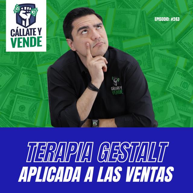Terapia Gestalt Aplicada a las Ventas (Ep-243) - podcast episode cover