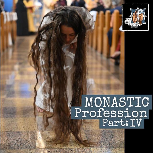 Monastic Profession: Part Four - podcast episode cover