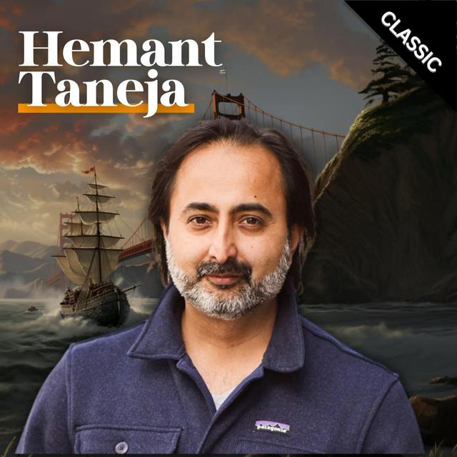E5: General Catalyst CEO on the Case for Operational Rigor in VC, with Hemant Taneja - podcast episode cover