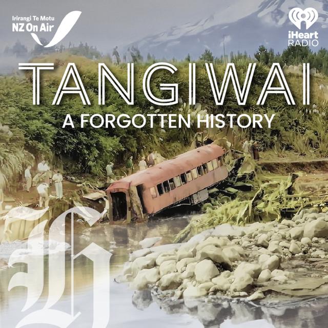 NZ Herald Presents: Tangiwai - A Forgotten History - podcast episode cover