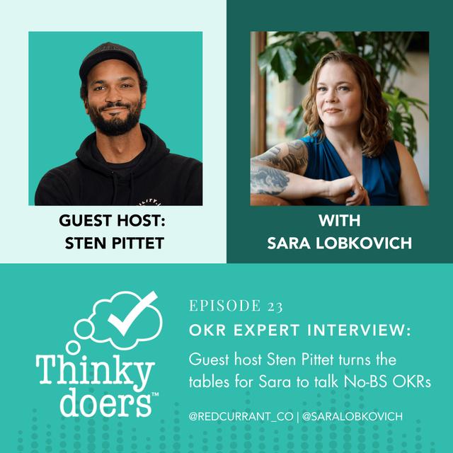 OKR Expert Interview: Sten Pittet Turns the Tables on Sara To Talk No-BS OKRs - podcast episode cover