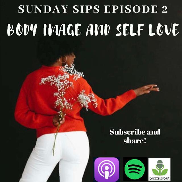 Body Image and Self Love - podcast episode cover