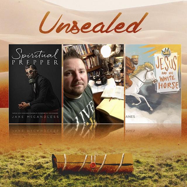 Unsealed - S2 - Jake McCandless - Prepping God's Way - podcast episode cover