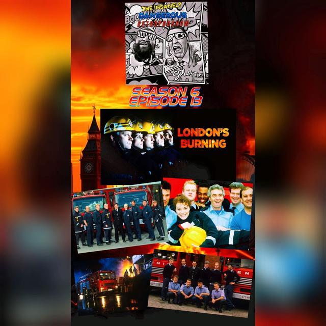 Season 6 Episode 13 - London's Burning - podcast episode cover