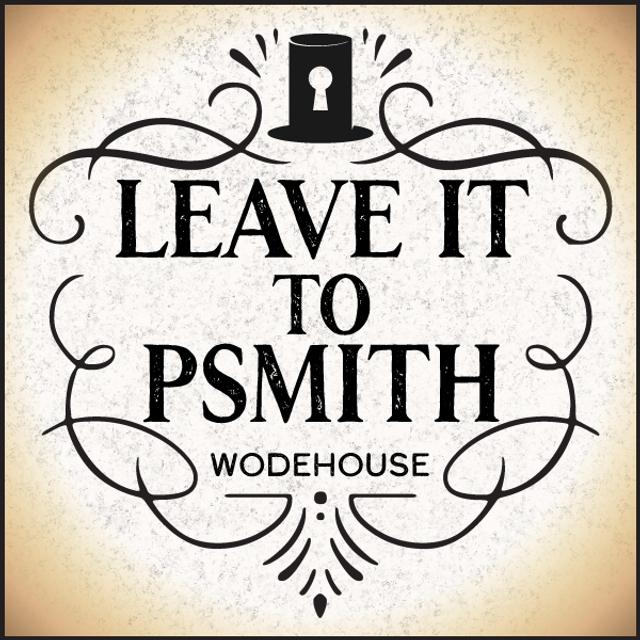 Ep. 676, Leave it to Psmith, part 8of10, by P.G. Wodehouse - podcast episode cover