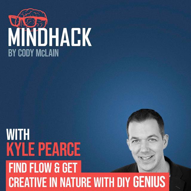 Find Flow & Get Creative in Nature with DIY Genius - Kyle Pearce - podcast episode cover