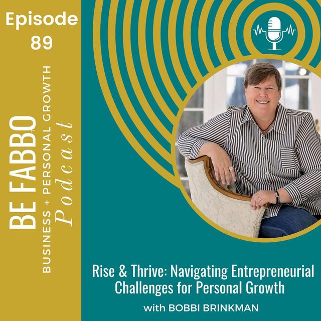 89: Rise & Thrive: Navigating Entrepreneurial Challenges For Personal Growth - podcast episode cover