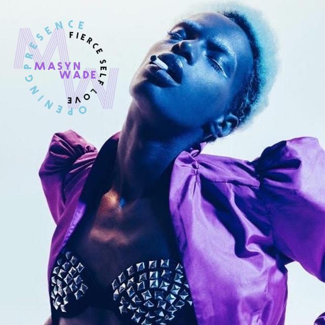 Ep. 34 Masyn Wade: Fierce Self Love - podcast episode cover