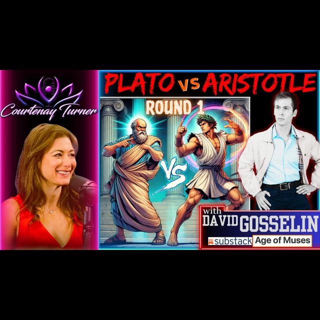 Ep.456: Plato vs Aristotle: Part One w/ David Gosselin | The Courtenay Turner Podcast - podcast episode cover