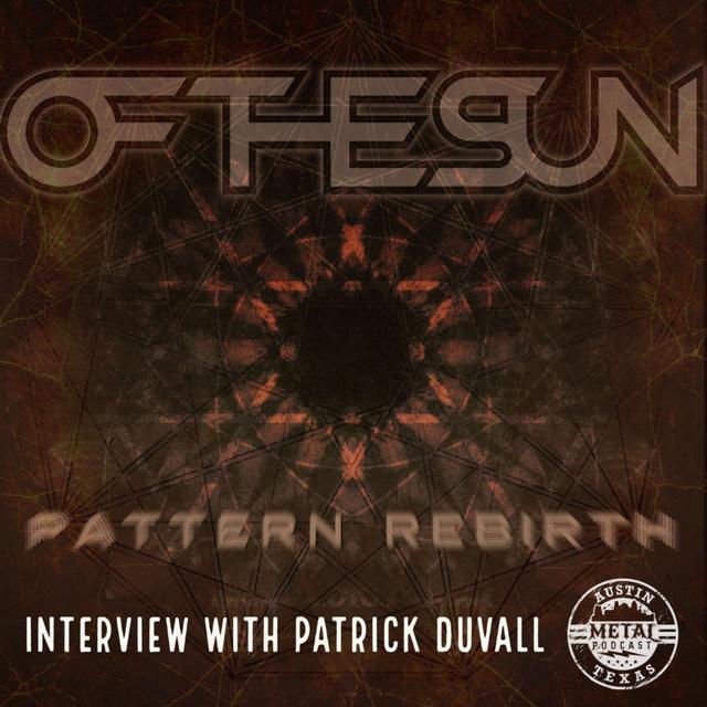 Interview with Patrick Duvall of Of The Sun - podcast episode cover