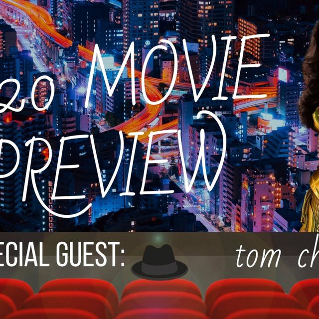 2020 Movie Preview (featuring Tom Chang of Bleeding Cool) - podcast episode cover