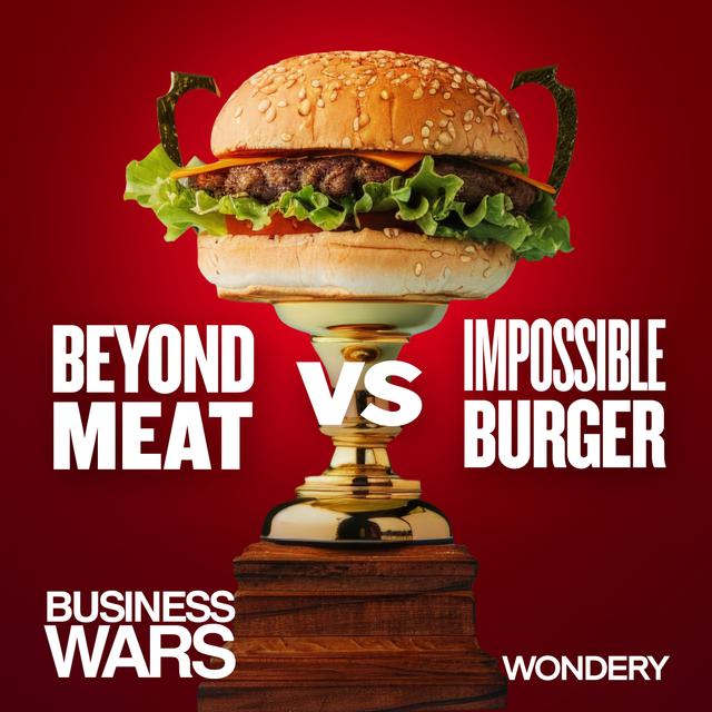 Beyond Meat vs Impossible Burger | Beefing Up, Chowing Down | 3 - podcast episode cover