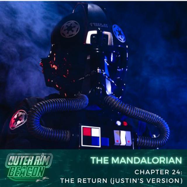 The Mandalorian: Chapter 24: The Return (Justin's Version) - podcast episode cover