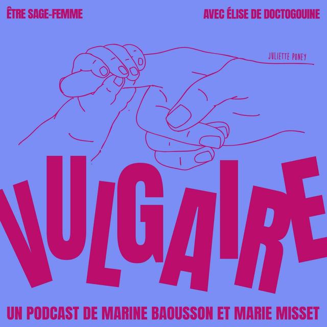 ÊTRE SAGE-FEMME, PETITS PIEDS QUI SORTENT & SALE GUEULE EN SALLE DE NAISSANCE - podcast episode cover