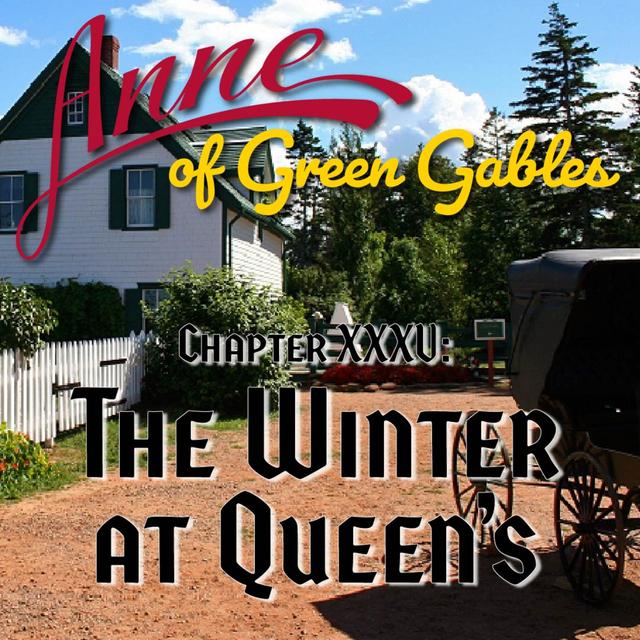 Anne of Green Gables, Chapter XXXV: The Winter at Queen's - podcast episode cover