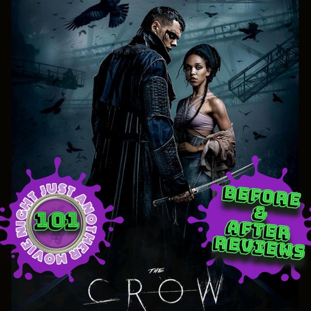 Before and After reviews episode 101: The Crow 2024 - podcast episode cover