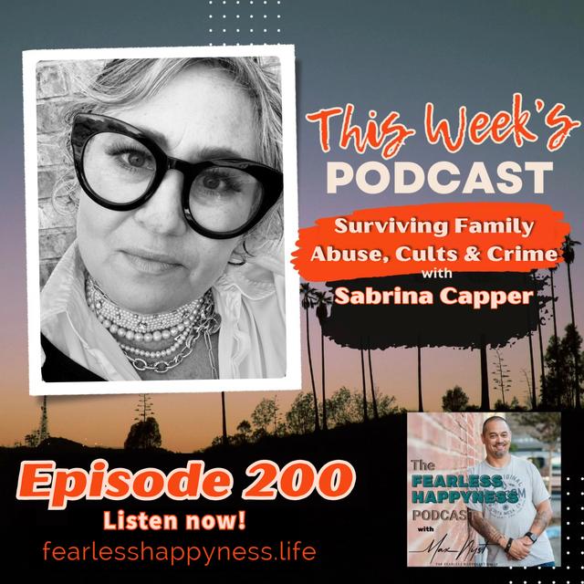 Surviving Family Abuse, Cults & Crime: Sabrina Kapper’s Fight for Truth and Healing | E200 - podcast episode cover