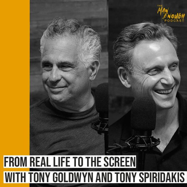 From Real Life to the Screen: Parenting, Masculinity and Friendship with Tony Goldwyn and Tony Spiridakis - podcast episode cover