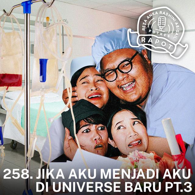 258. JIKA AKU MENJADI AKU DI UNIVERSE BARU PT.3 - podcast episode cover