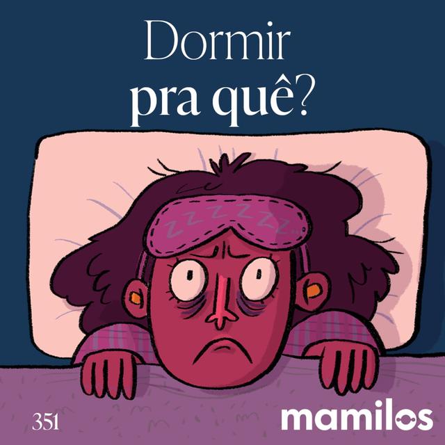 Dormir pra quê? - podcast episode cover
