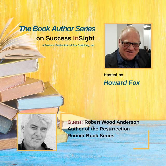 Robert Wood Anderson, Author of the Resurrection Runner Book Series - podcast episode cover