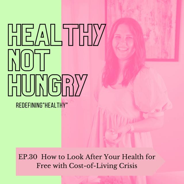 Ep 30: How to Look After Your Health for Free with Cost of Living Crisis - podcast episode cover