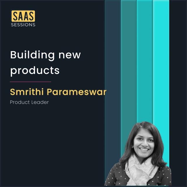 S3E23 - Building new products ft. Smrithi Parameswar, Product Leader - podcast episode cover