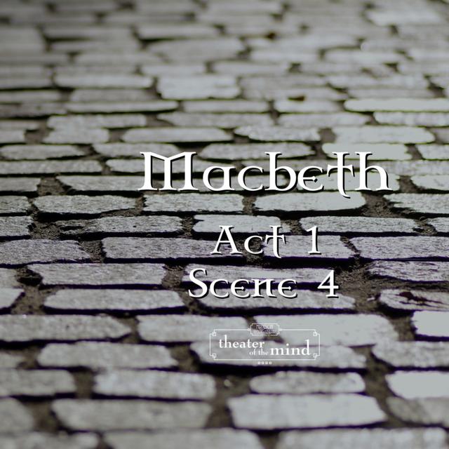 Macbeth - Act 1 Scene 4 - podcast episode cover