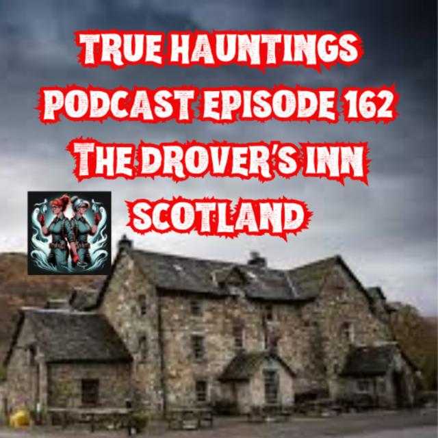 Case 162: The Drovers Inn Scotland - Sleep with One eye open. - podcast episode cover