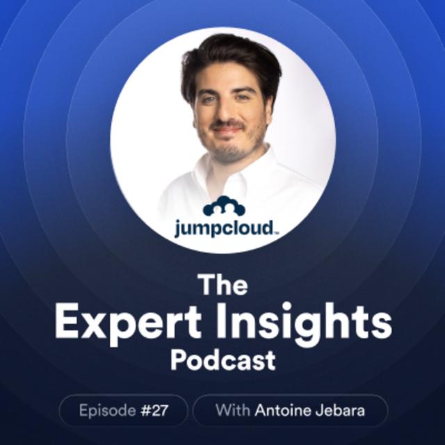 #27 - Building A Winning Identity Strategy (Antoine Jebara, JumpCloud) - podcast episode cover