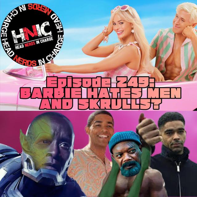 EPISODE 249: BARBIE HATES MEN AND SKRULLS? - podcast episode cover