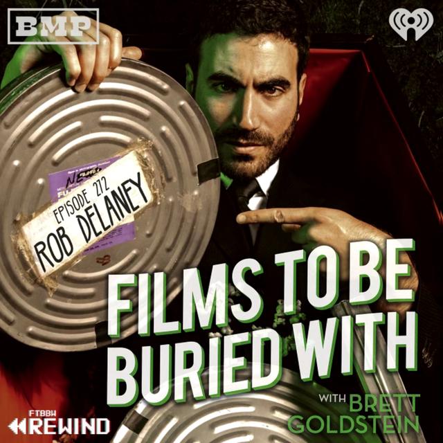 Rob Delaney (episode 107 rewind!) • Films To Be Buried With with Brett Goldstein #272 - podcast episode cover
