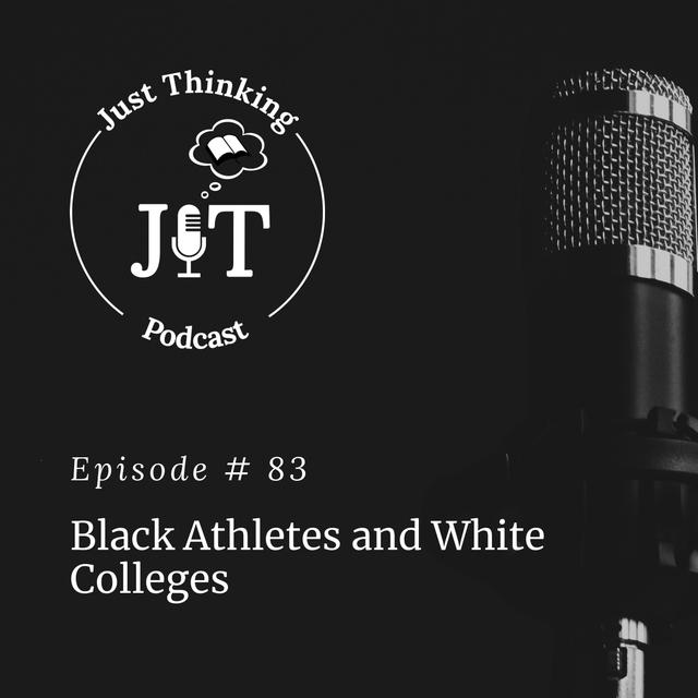 EP # 083 | Black Athletes and White Colleges - podcast episode cover