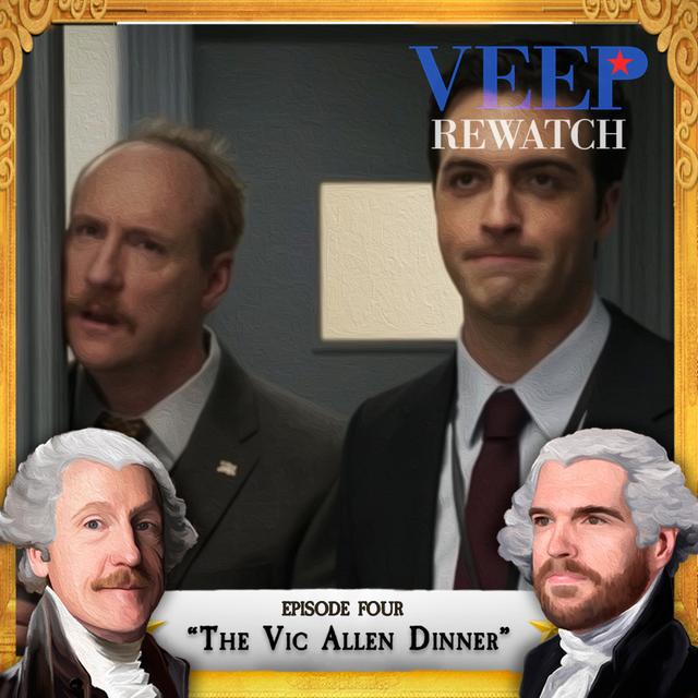 “The Vic Allen Dinner” (S2E4) Veep Rewatch with Matt and Tim - podcast episode cover