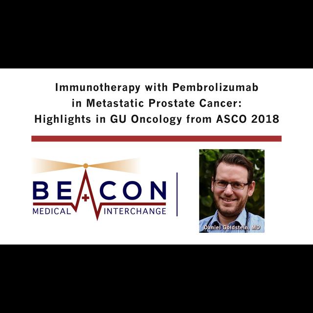 Immunotherapy with Pembrolizumab in Metastatic Prostate Cancer: Highlights in GU Oncology from ASCO 2018 (BMIC-055) - podcast episode cover