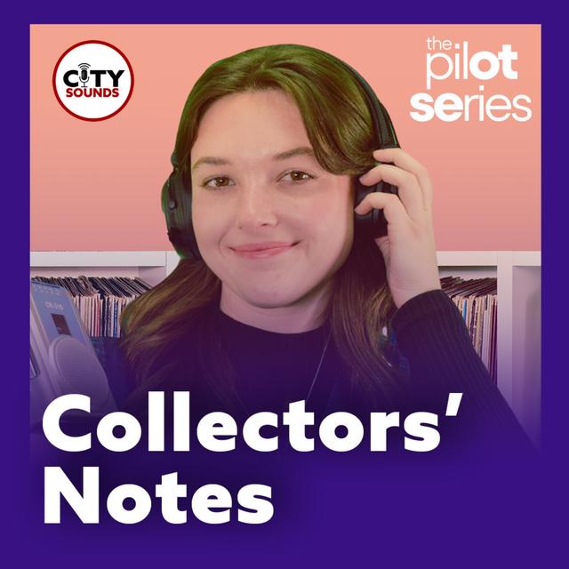 The Pilot Series: Collectors' Notes - podcast episode cover