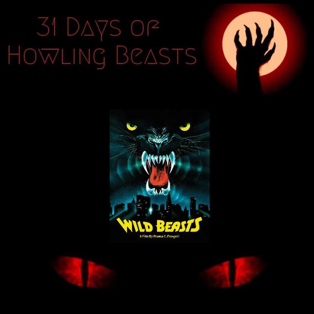 31 Days Of Howling Beasts Day 10 : Wild Beasts (1984) - podcast episode cover