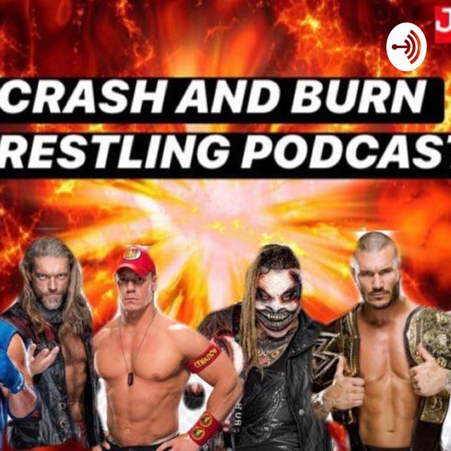 Crash And Burn Wrestling Podcast (Trailer) - podcast episode cover
