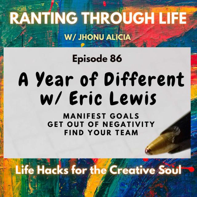 A Year of Different w/ Eric Lewis Manifest Goals Get Out of Negativity & Find Your Team - podcast episode cover